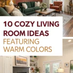 10 Cozy Living Room Ideas Featuring Warm Colors